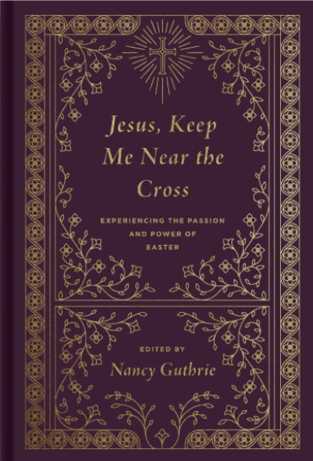 Jesus, Keep Me Near the Cross