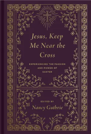 Jesus, Keep Me Near the Cross