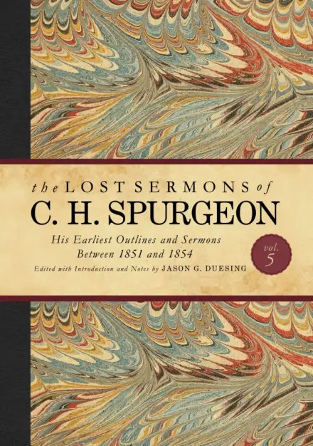 The Lost Sermons of C. H. Spurgeon - Vol. 5