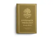 ESV Systematic Theology Study Bible: Theology Rooted in the Word of God