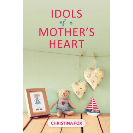 Idols of a Mother's Heart