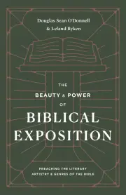 The Beauty and Power of Biblical Exposition
