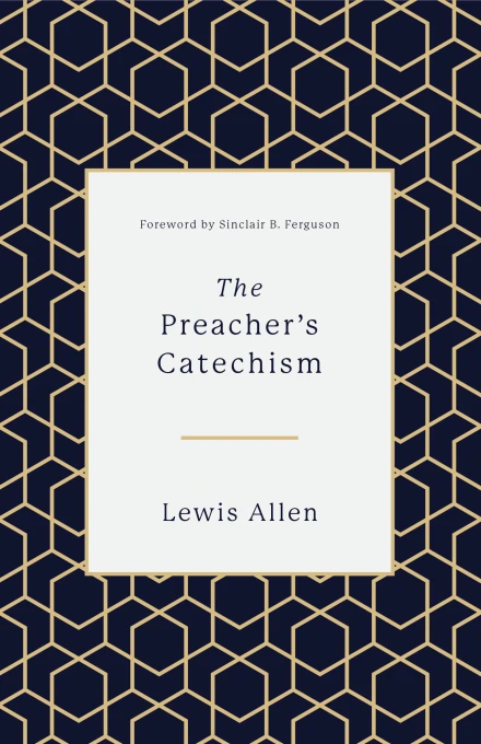 The Preacher's Catechism