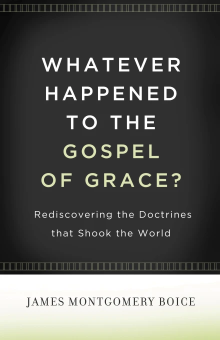 Whatever Happened to the Gospel of Grace?