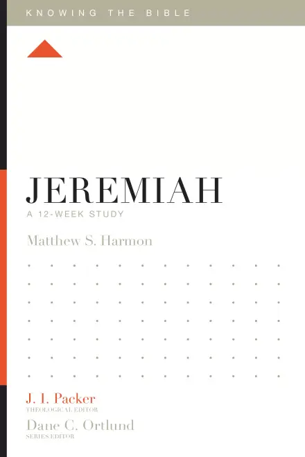 Jeremiah: A 12-Week Study