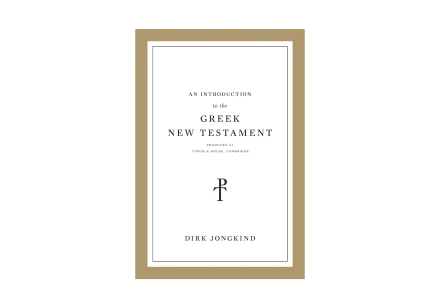 An Introduction to the Greek New Testament, Produced at Tyndale House, Cambridge