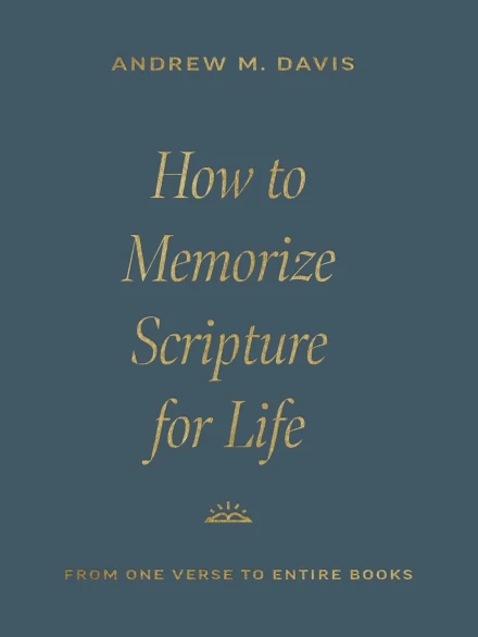 How to Memorize Scripture for Life