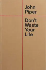 Don't Waste Your Life