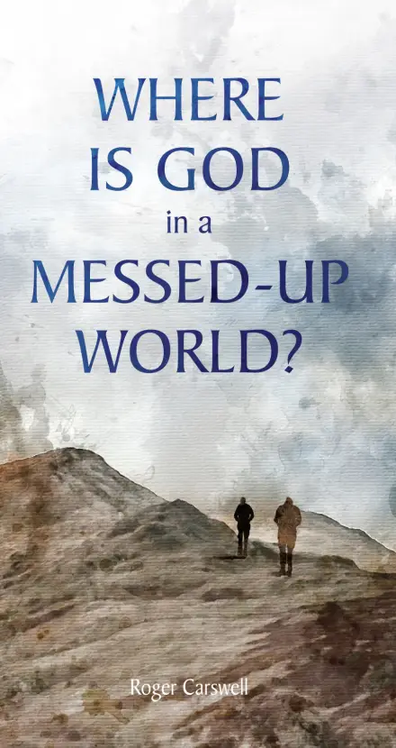 Where is God in a Messed-Up World? (Tract)