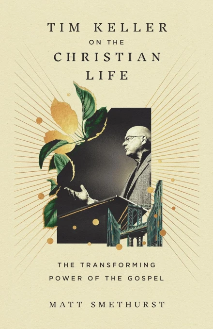 Tim Keller on the Christian Life