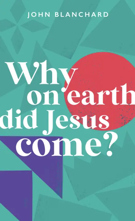 Why On Earth Did Jesus Come?