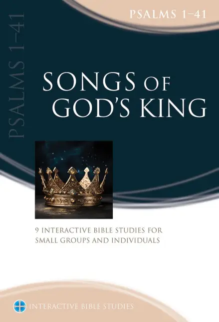 Songs of God's King (Psalms 1–41) [IBS]