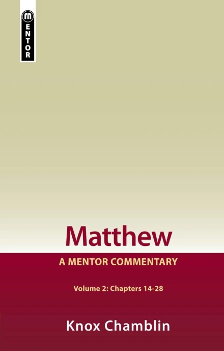 Matthew - Volume 2 (Chapters 14-28)