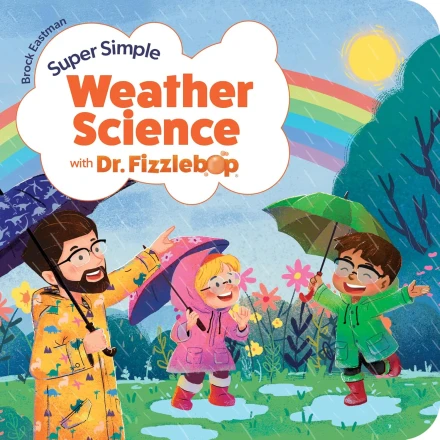 Super Simple Weather Science
with Dr. Fizzlebop