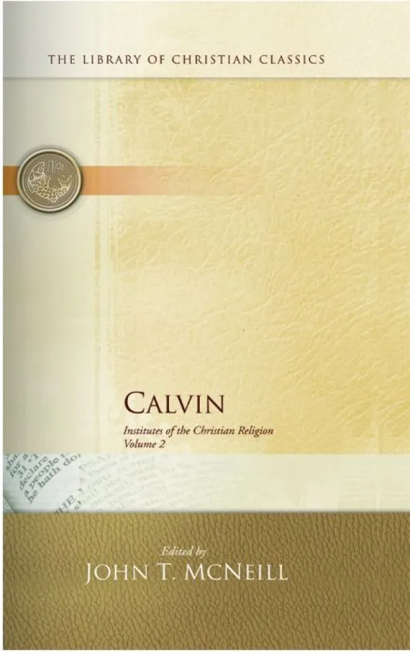 Calvin: Institutes of the Christian Religion