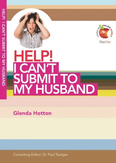 HELP! I Can’t Submit to My Husband