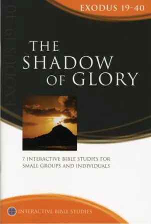 The Shadow of Glory (Exodus 19–40) [IBS]