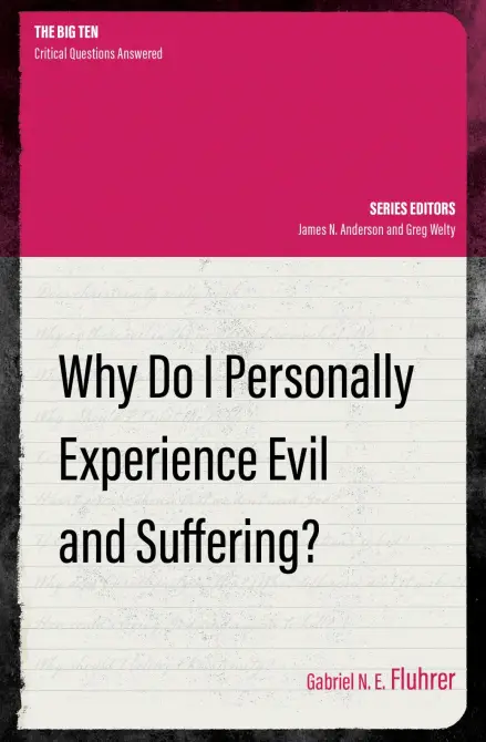 Why Do I Personally Experience Evil and Suffering?