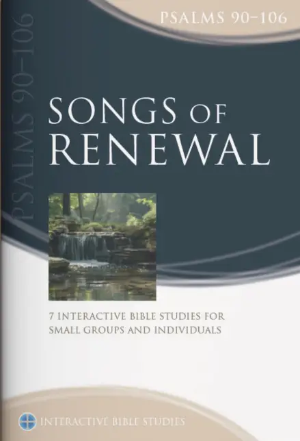 Songs of Renewal (Psalms 90–106) [IBS]