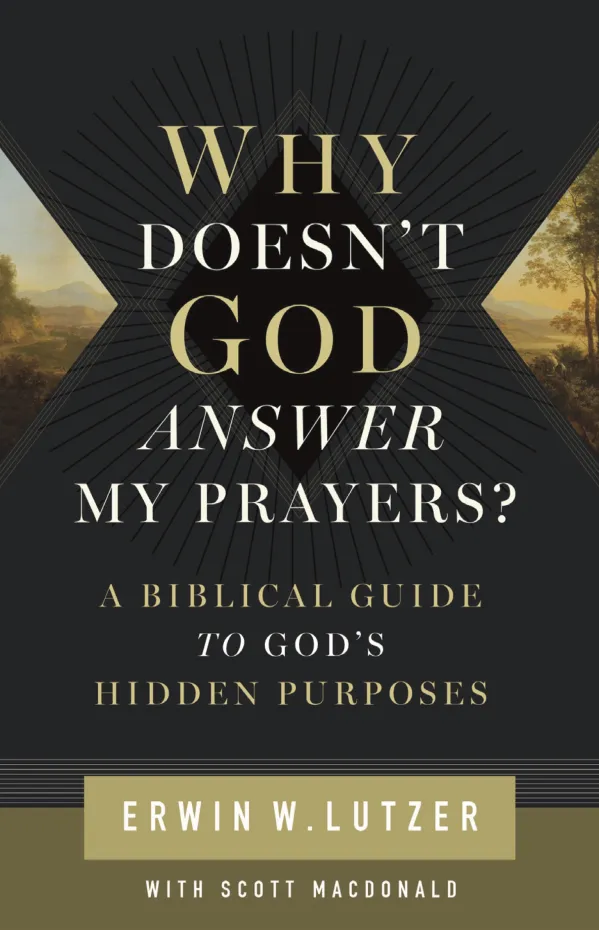 Why Doesn't God Answer My Prayers?