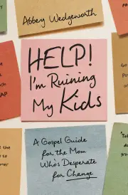 Help! I'm Ruining My Kids