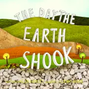 The Day the Earth Shook