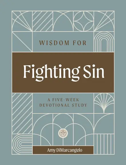 Wisdom for Fighting Sin