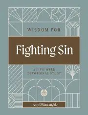 Wisdom for Fighting Sin