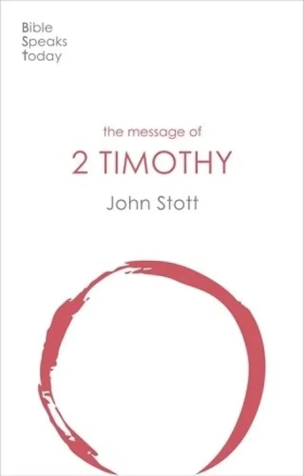 The Message of 2 Timothy