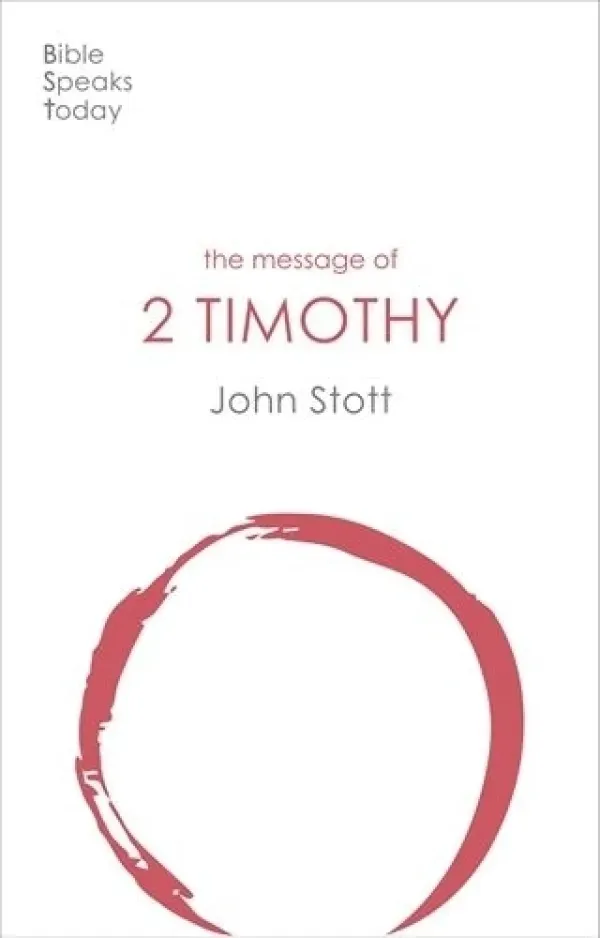 The Message of 2 Timothy