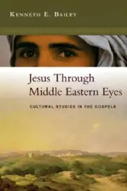 Jesus Through Middle–Eastern Eyes