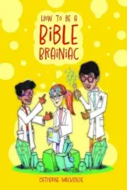 How to be a Bible Brainiac