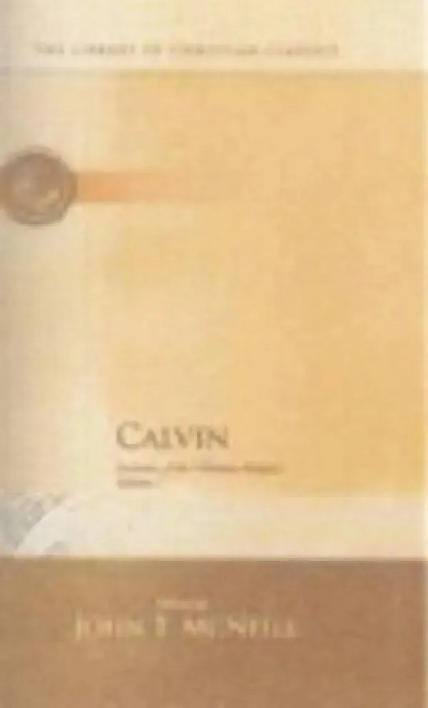 Calvin: Institutes of the Christian Religion