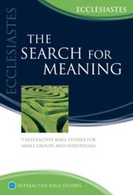 The Search For Meaning (Ecclesiastes) [IBS]