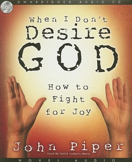 When I Don’t Desire God [Audio Book]