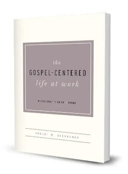 The Gospel-Centered Life at Work PG