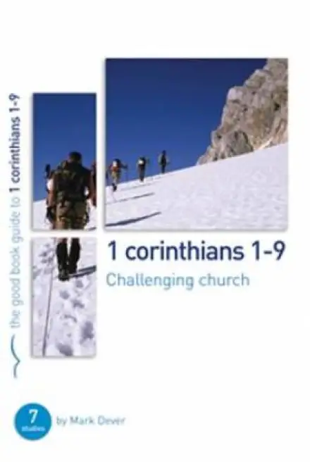 1 Corinthians 1–9 [Good Book Guide]