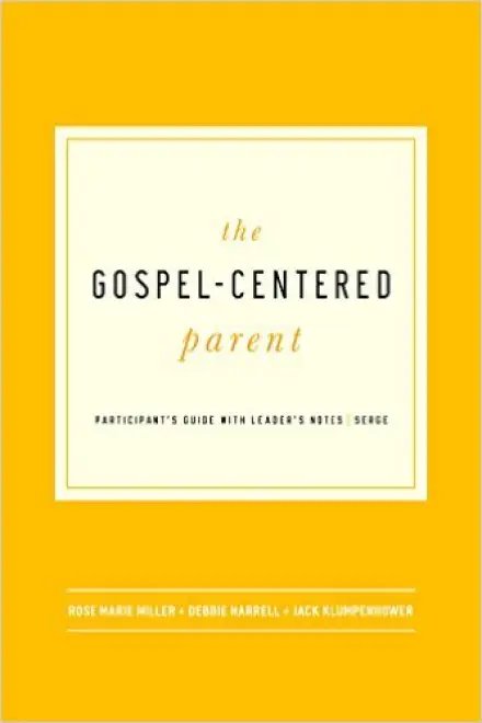 The Gospel-Centered Parent