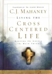 Living The Cross Centered Life