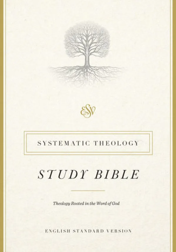 ESV Systematic Theology Study Bible