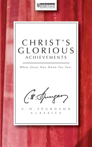 Christs Glorious Achievements