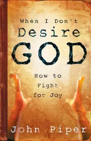 When I Don’t Desire God