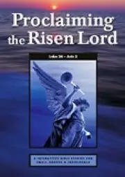 Proclaiming The Risen Lord (Luke 24-Acts 2) [IBS]