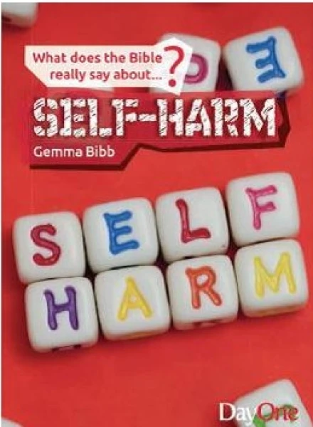 What Does the Bible Really Say About... Self-Harm?
