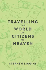 Travelling the World as Citizens of Heaven