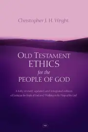 Old Testament Ethics For The People of God
