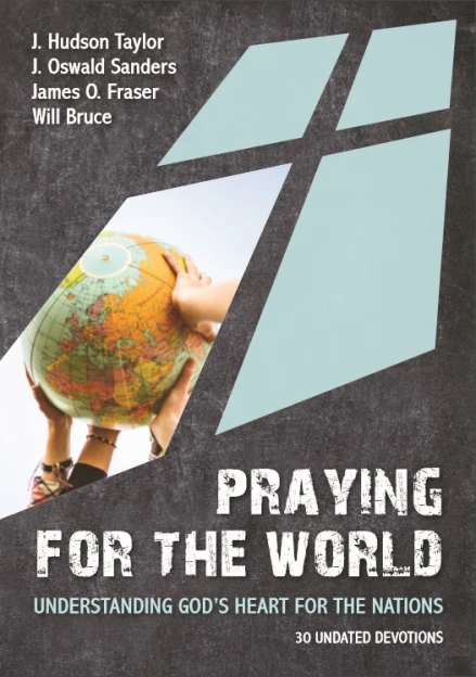 Praying for the World: Understanding God's Heart for the Nations