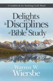 Delights & Disciplines of Bible Study