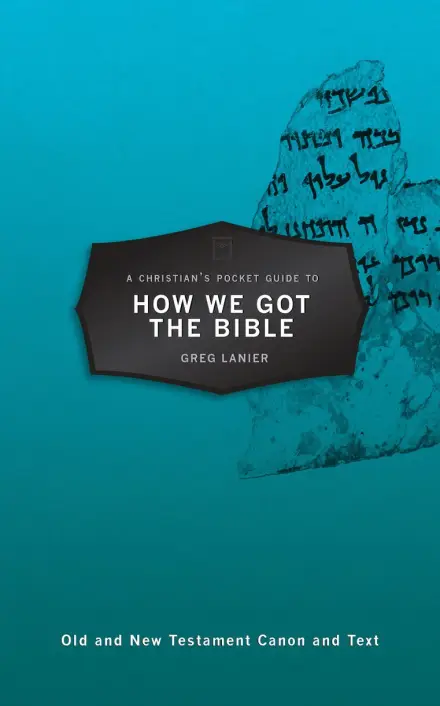 A Christian's Pocket Guide to How We Got the Bible