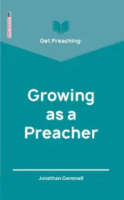 Get Preaching: Growing as a Preacher